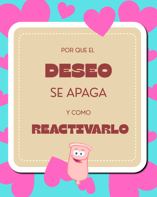 Por qué el deseo se apaga… y cómo reactivarlo